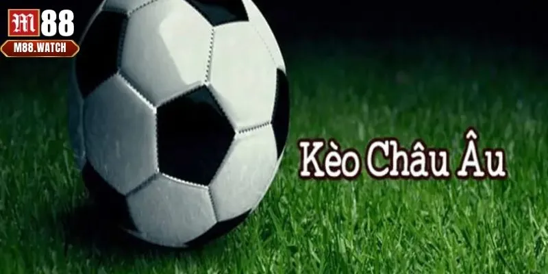 Kèo châu Âu còn được gọi là kèo 1x2