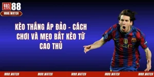 Kèo thắng áp đảo